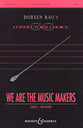 We Are the Music Makers SATB choral sheet music cover